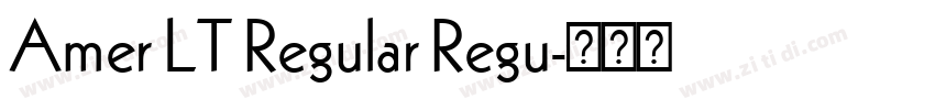 Amer LT Regular Regu字体转换 Amer LT Regular Regu字体转换